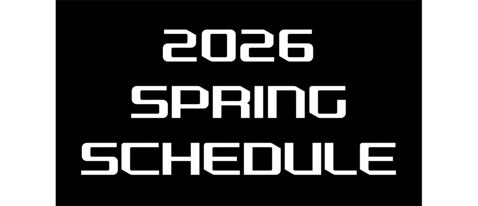 Spring 26’ Schedule Click Here